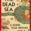 The Dead Sea: A 10,000 Year History