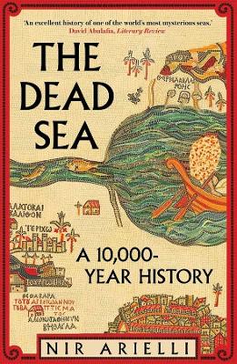 The Dead Sea: A 10,000 Year History
