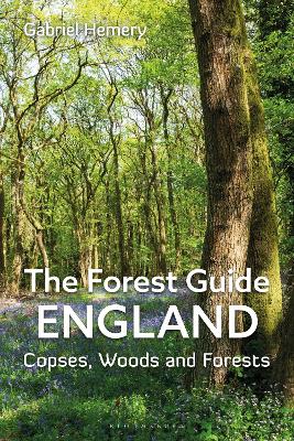 The Forest Guide: England: Copses, Woods and Forests of England