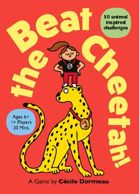 Beat the Cheetah!: 50 animal inspired challenges