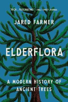 Elderflora: A Modern History of Ancient Trees