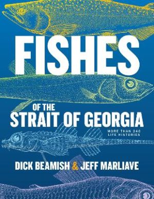 Fishes of the Strait of Georgia: Over 240 Life Histories