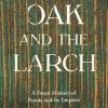 The Oak and The Larch: A Forest History of Russia and its Empires