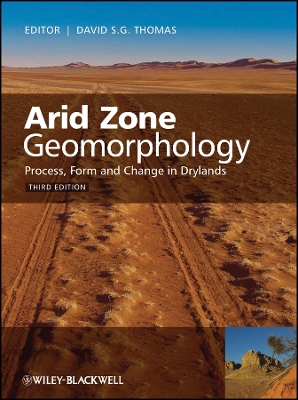 Arid Zone Geomorphology: Process, Form and Change in Drylands