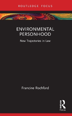 Environmental Personhood: New Trajectories in Law