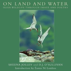 On Land and Water: Irish Wildlife through Image and Poetry