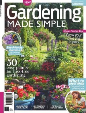 Gardening Made Simple: Your guide to the gardening year and more