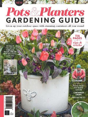 Pots & Planters Gardening Guide: 116 Pages of Tips & Tricks