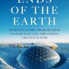 Ends of the Earth: Journeys to the Polar Regions in Search of Life, the Cosmos, and our Future