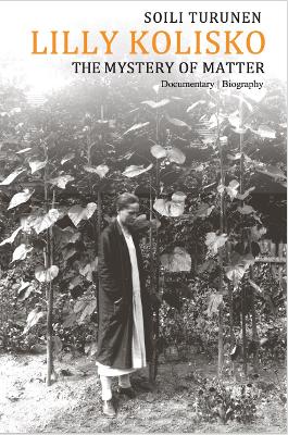 Lilly Kolisko: The Mystery of Matter