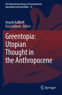 Greentopia: Utopian Thought in the Anthropocene
