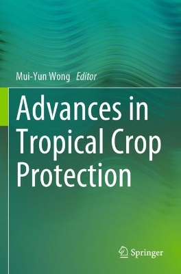 Advances in Tropical Crop Protection