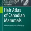 Hair Atlas of Canadian Mammals: With an Introduction to Trichology