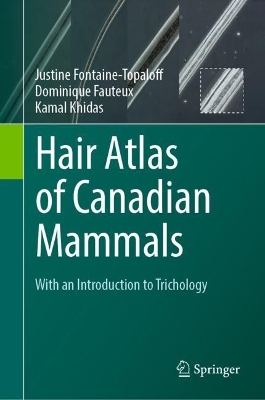 Hair Atlas of Canadian Mammals: With an Introduction to Trichology