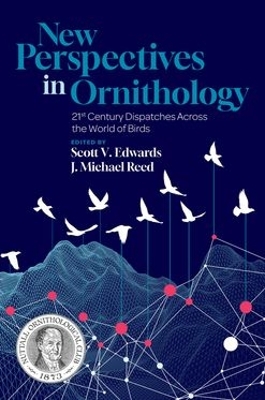 New Perspectives in Ornithology: 21st Century Dispatches across the World of Birds