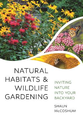 Natural Habitats and Wildlife Gardening: Inviting Nature into Your Backard