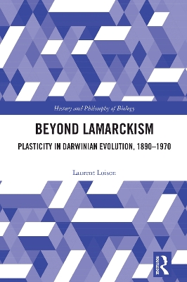Beyond Lamarckism: Plasticity in Darwinian Evolution, 1890-1970