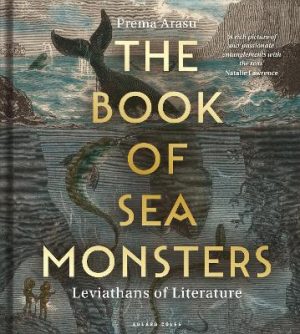 The Book of Sea Monsters: Leviathans of Literature