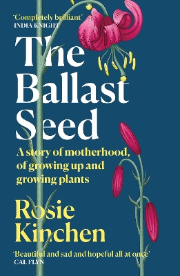 The Ballast Seed: A story of motherhood, of growing up and growing plants