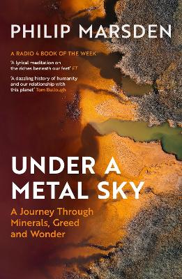 Under a Metal Sky: A Journey Through Minerals, Greed and Wonder
