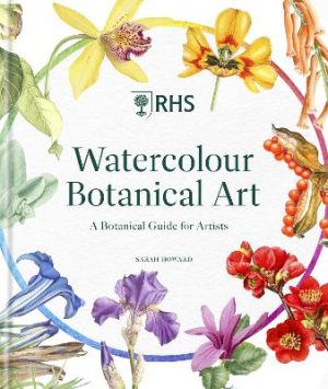 RHS Watercolour Botanical Art: A Practical Guide for Artists
