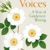 Garden Voices: A year of gardeners’ writing