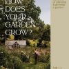How Does Your Garden Grow?: The Elements of Planning and Growing a Garden