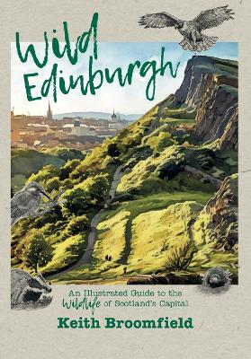 Wild Edinburgh: An Illustrated Guide to the City’s Wildlife