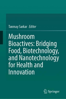 Mushroom Bioactives: Bridging Food, Biotechnology, and Nanotechnology for Health and Innovation