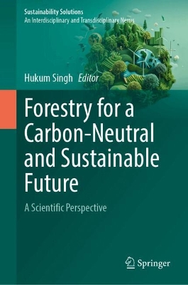 Forestry for a Carbon-Neutral and Sustainable Future: A Scientific Perspective