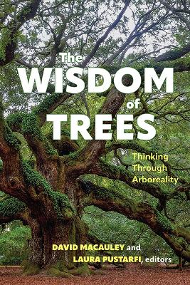 The Wisdom of Trees: Thinking Through Arboreality