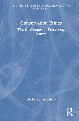 Conservation Ethics: The Challenges of Preserving Nature