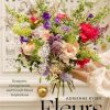 Fleurs: Bouquets, Arrangements, and French Floral Inspirations