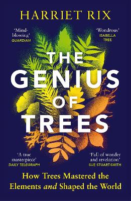 The Genius of Trees: How trees mastered the elements and shaped the world