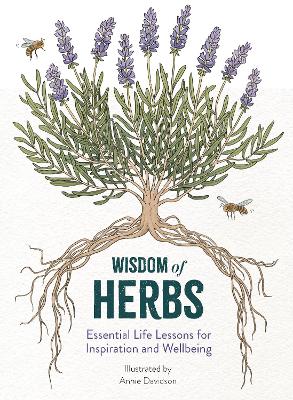 Wisdom of Herbs: Essential Life Lessons for Inspiration and Wellbeing