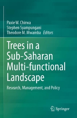 Trees in a Sub-Saharan Multi-functional Landscape: Research, Management, and Policy
