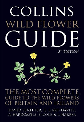 Collins Wild Flower Guide: The Most Complete Guide to the Wild Flowers of Britain and Ireland