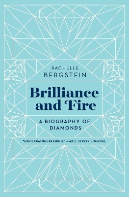 Brilliance and Fire: A Biography of Diamonds
