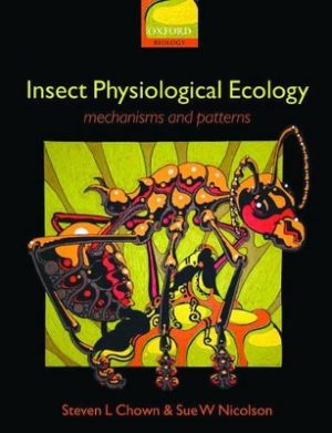 Insect Physiological Ecology: Mechanisms and Patterns