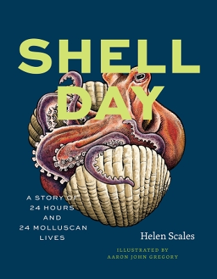 Shell Day: A Story of 24 Hours and 24 Molluscan Lives