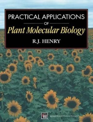 Practical Applications of Plant Molecular Biology