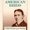 Saving American Birds: T.Gilbert Pearson and the Audubon Movement