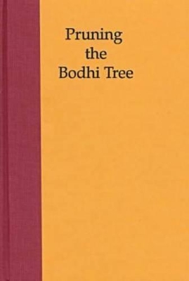 Pruning the Boddhi Tree: The Storm Over Critical Buddhism