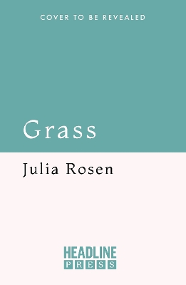 Grass: A Natural History of the Humble Plant that Made Us Human