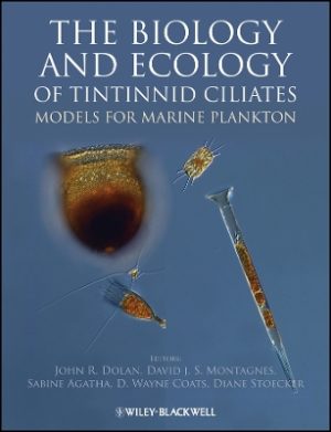 The Biology and Ecology of Tintinnid Ciliates: Models for Marine Plankton