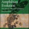 Amphibian Evolution – The Life of Early Land Vertebrates