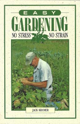 Easy Gardening: No Stress, No Strain