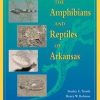 The Amphibians and Reptiles of Arkansas