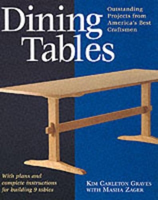 Dining Tables: With Plans and Complete Instructions for Building 7 Classic Tables