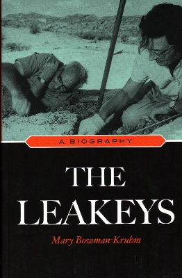 The Leakeys: A Biography